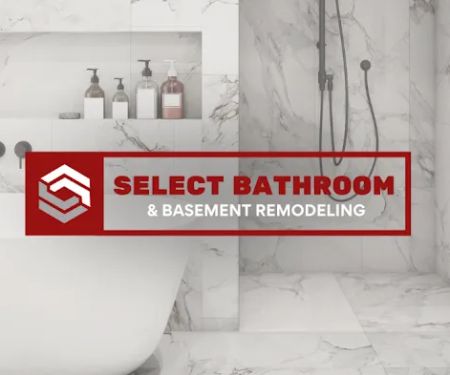 Select Bathroom & Basement Remodeling